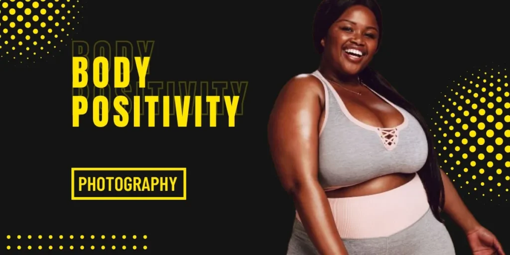 body positivity, body positivity photography