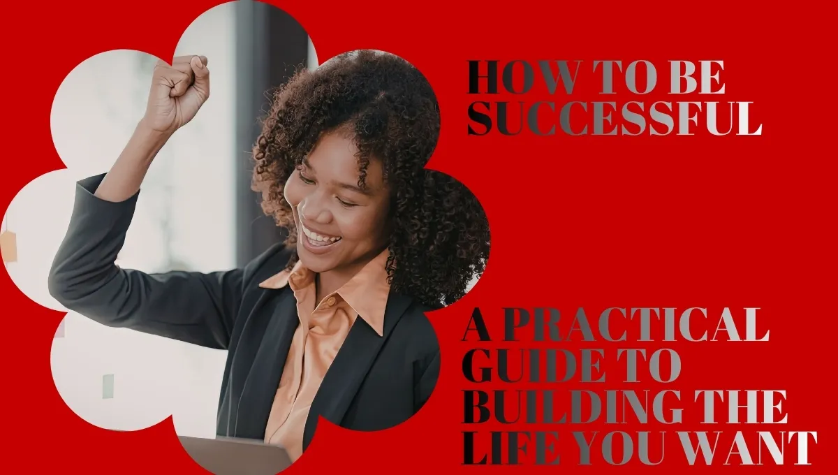 to be successful